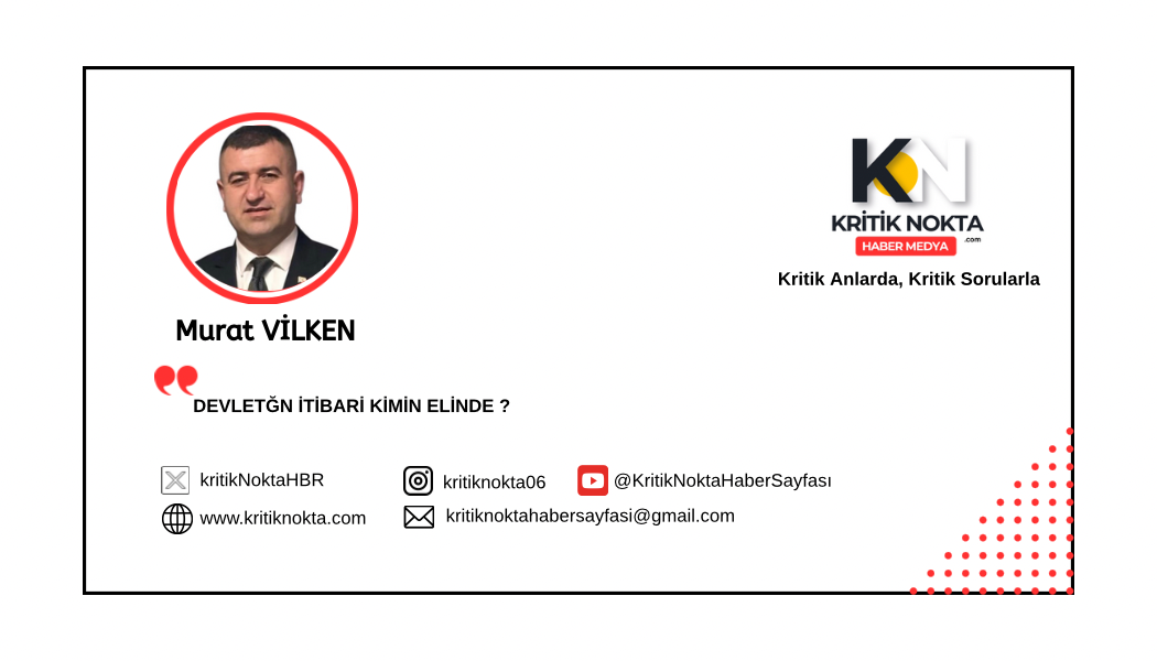 Devletin İtibarı Kimin Emanetinde ?