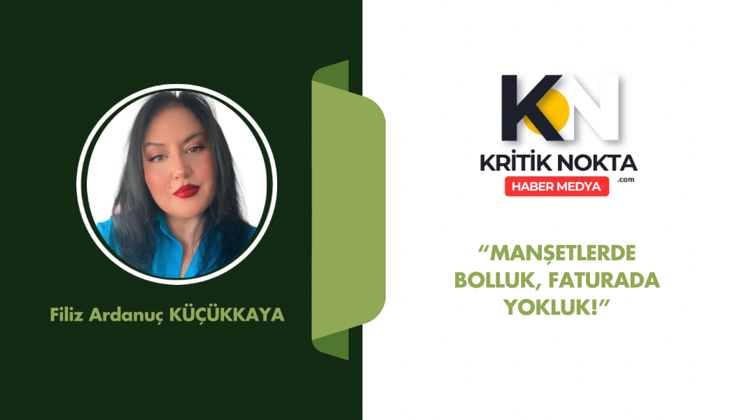 MANŞETLERDE BOLLUK, FATURADA YOKLUK!