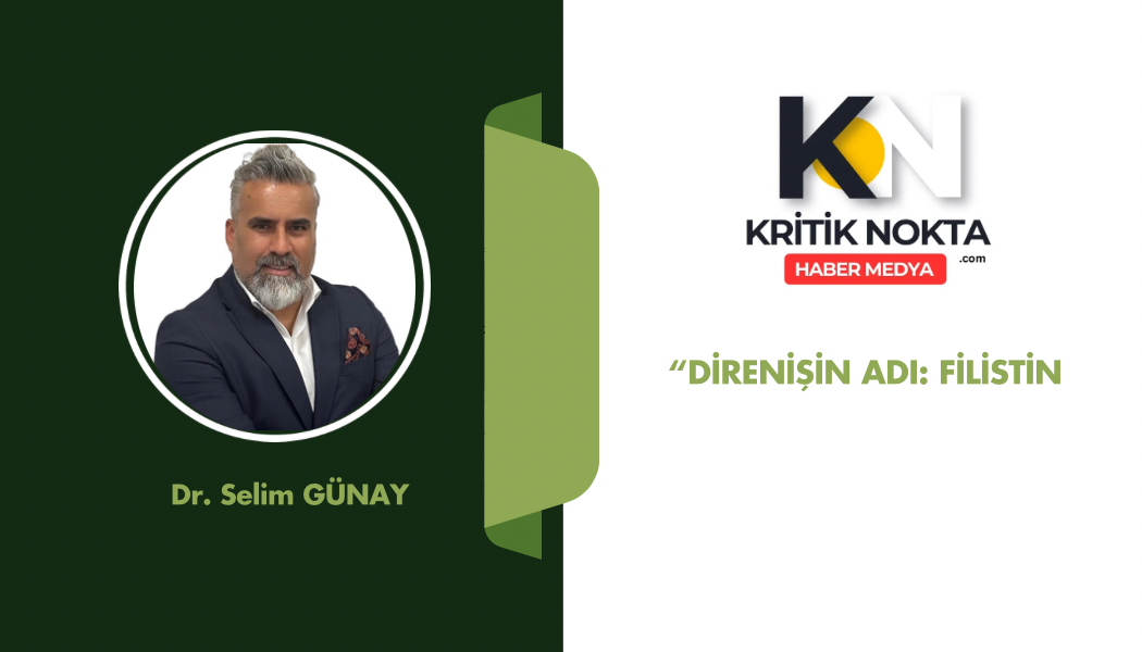 DİRENİŞİN ADI: FİLİSTİN