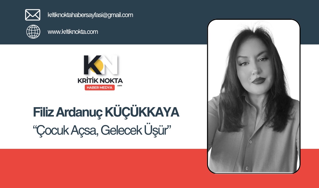 ÇOCUK AÇSA, GELECEK ÜŞÜR